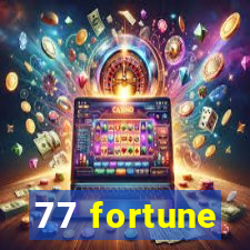 77 fortune